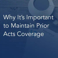 CAMICO Tip: Why It’s Important to Maintain Prior Acts Coverage